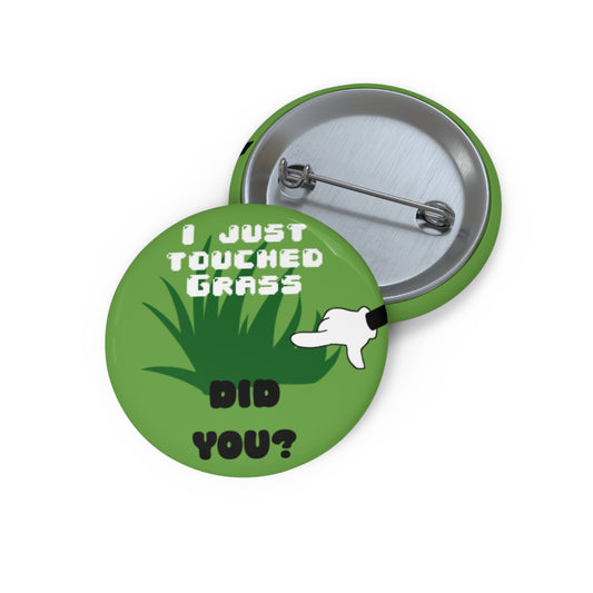 'I Just Touched Grass' - Pin Button